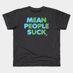 MEAN PEOPLE SUCK Kids T-Shirt